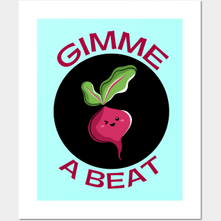 Gimme A Beet | Beetroot Pun Posters and Art